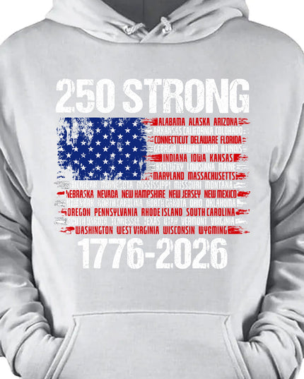250 Years Strong 1776-2026 Shirt | Happy 250th Birthday USA | Patriotic 4th Of July Tee | America 250th Anniversary | Independence Day Shirt 682544