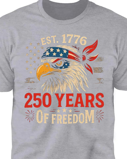 250 Years Of Freedom Shirt | Happy 250th Birthday USA Shirt | America 250th Anniversary Tee | US Flag Vintage Style T-Shirt 682533
