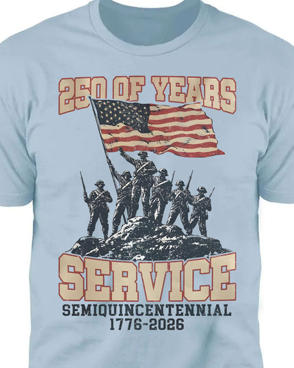 250 Years Of Service Shirt | Happy 250th Birthday USA Shirt | America 250th Anniversary Tee | Independence Day T-Shirt 682562