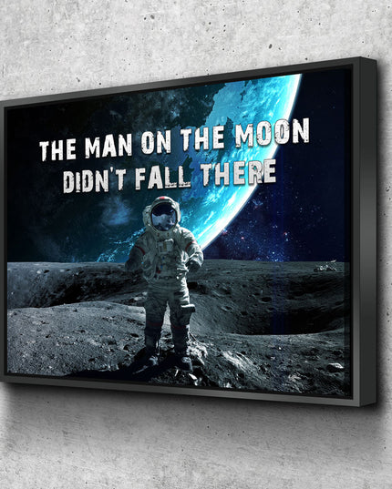 The Man On The Moon Didn't Fall There Canvas Wall Art, Space Print, Motivational Decor