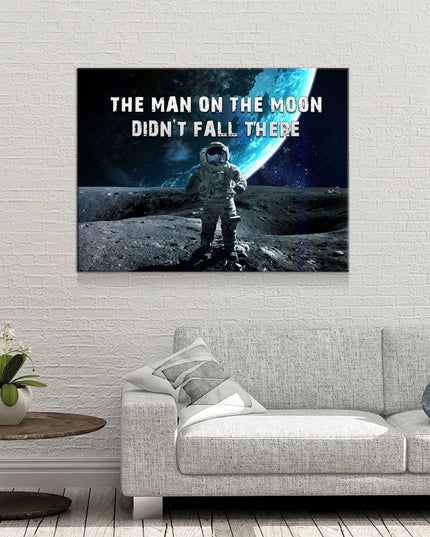 The Man On The Moon Didn't Fall There Canvas Wall Art, Space Print, Motivational Decor