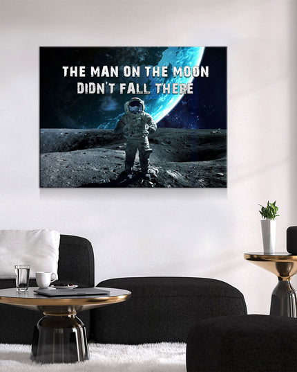 The Man On The Moon Didn't Fall There Canvas Wall Art, Space Print, Motivational Decor