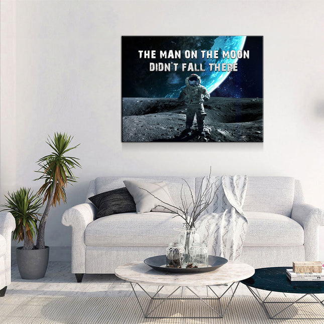 The Man On The Moon Didn't Fall There Canvas Wall Art, Space Print, Motivational Decor
