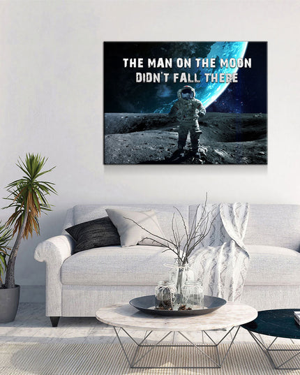 The Man On The Moon Didn't Fall There Canvas Wall Art, Space Print, Motivational Decor