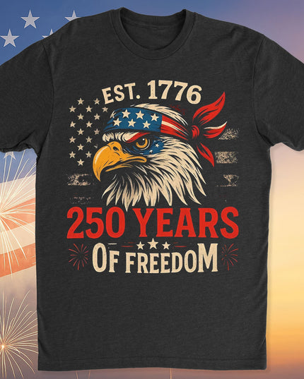 250 Years Of Freedom Shirt | Happy 250th Birthday USA Shirt | America 250th Anniversary Tee | US Flag Vintage Style T-Shirt 682533