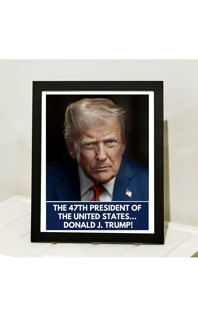 Donald J. Trump 47th President of the United States Picture Frame | Cool Trump President | Trump Picture Frame 682450 - GOP