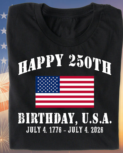 Happy 250 Years Birthday USA Shirt | Patriotic 4th of July 1776–2026 T-Shirt | America 250th Anniversary | Independence Day Shirt 682478