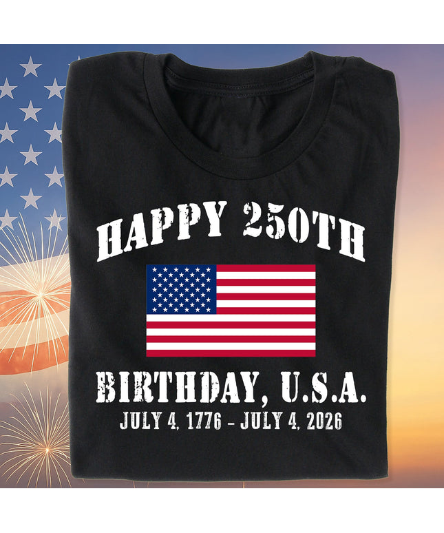 Happy 250 Years Birthday USA Shirt | Patriotic 4th of July 1776–2026 T-Shirt | America 250th Anniversary | Independence Day Shirt 682478
