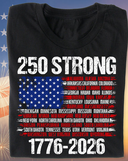 250 Years Strong 1776-2026 Shirt | Happy 250th Birthday USA | Patriotic 4th Of July Tee | America 250th Anniversary | Independence Day Shirt 682544