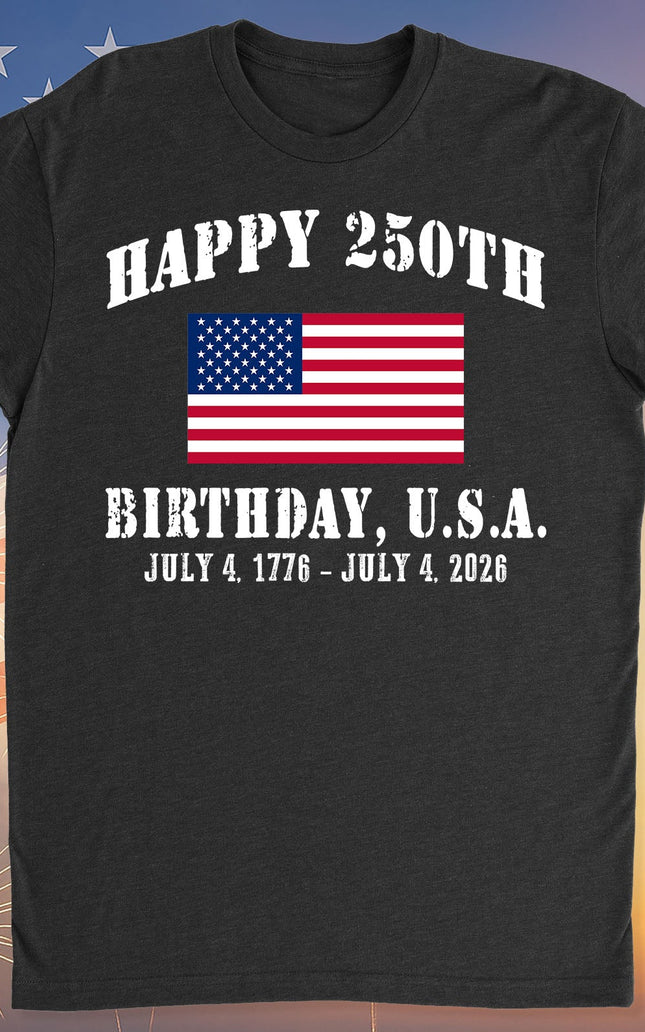 Happy 250 Years Birthday USA Shirt | Patriotic 4th of July 1776–2026 T-Shirt | America 250th Anniversary | Independence Day Shirt 682478