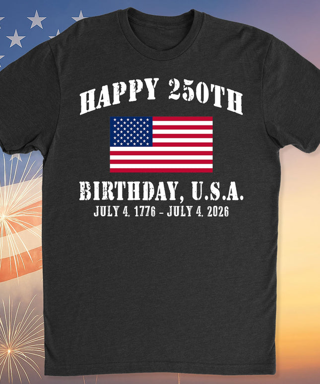 Happy 250 Years Birthday USA Shirt | Patriotic 4th of July 1776–2026 T-Shirt | America 250th Anniversary | Independence Day Shirt 682478