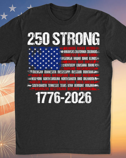 250 Years Strong 1776-2026 Shirt | Happy 250th Birthday USA | Patriotic 4th Of July Tee | America 250th Anniversary | Independence Day Shirt 682544