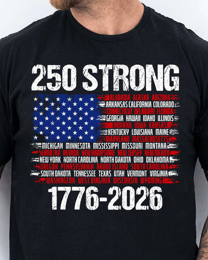 250 Years Strong 1776-2026 Shirt | Happy 250th Birthday USA | Patriotic 4th Of July Tee | America 250th Anniversary | Independence Day Shirt 682544