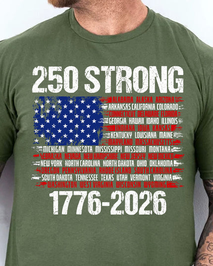 250 Years Strong 1776-2026 Shirt | Happy 250th Birthday USA | Patriotic 4th Of July Tee | America 250th Anniversary | Independence Day Shirt 682544