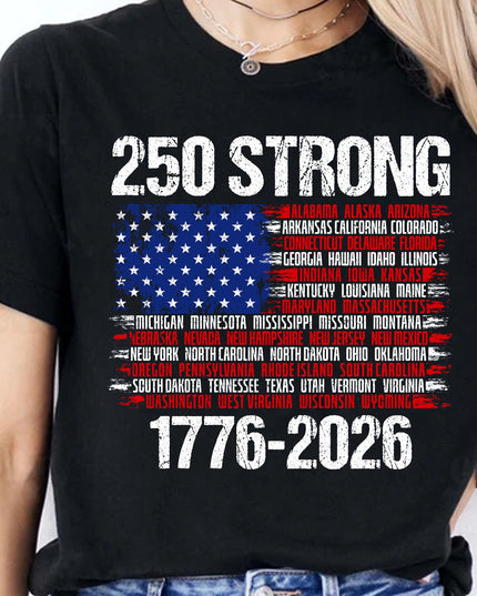 250 Years Strong 1776-2026 Shirt | Happy 250th Birthday USA | Patriotic 4th Of July Tee | America 250th Anniversary | Independence Day Shirt 682544