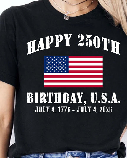 Happy 250 Years Birthday USA Shirt | Patriotic 4th of July 1776–2026 T-Shirt | America 250th Anniversary | Independence Day Shirt 682478