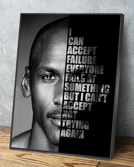 Michael Jordan Success Quote Canvas, I can accept failure, everyone fails at something. But I can't accept not trying