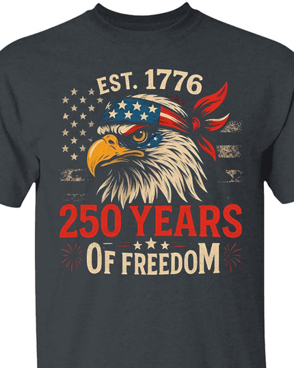 250 Years Of Freedom Shirt | Happy 250th Birthday USA Shirt | America 250th Anniversary Tee | US Flag Vintage Style T-Shirt 682533