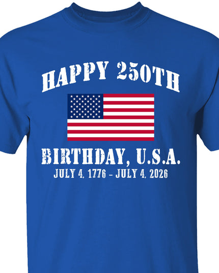 Happy 250 Years Birthday USA Shirt | Patriotic 4th of July 1776–2026 T-Shirt | America 250th Anniversary | Independence Day Shirt 682478